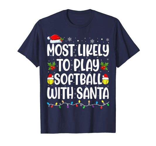 Most Likely To Play Softball With Santa Christmas Softball T-Shirt