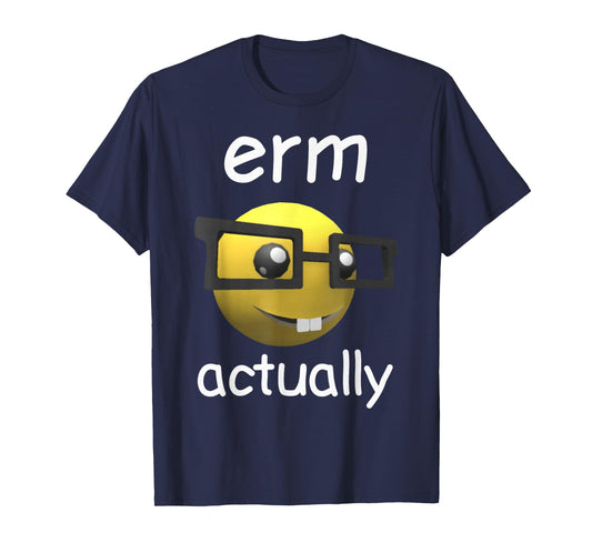 Erm Actually T-Shirt