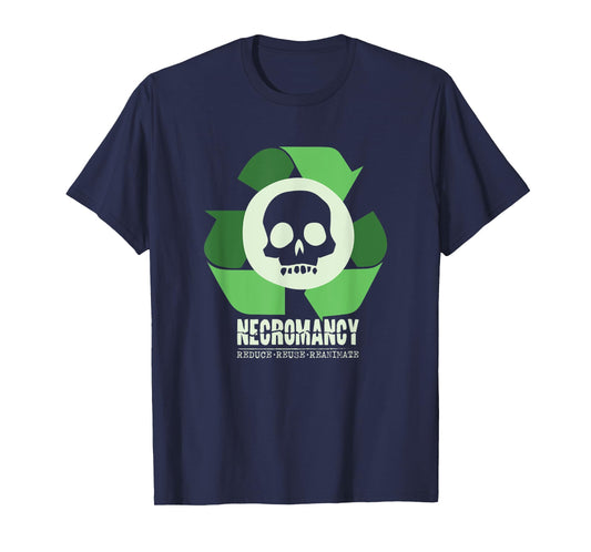 Necromancy: Reduce Reuse Reanimate Necromancer RPG Gamer T-Shirt