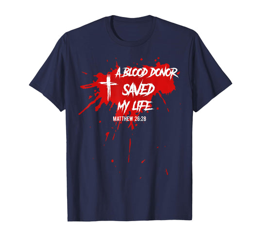 A Blood Donor Saved My Life Shirt - Christian Jesus Shirt T-Shirt