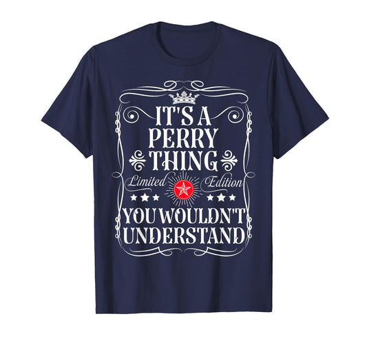 Perry Name Its A Perry Thing You Wouldn't Understand T-Shirt