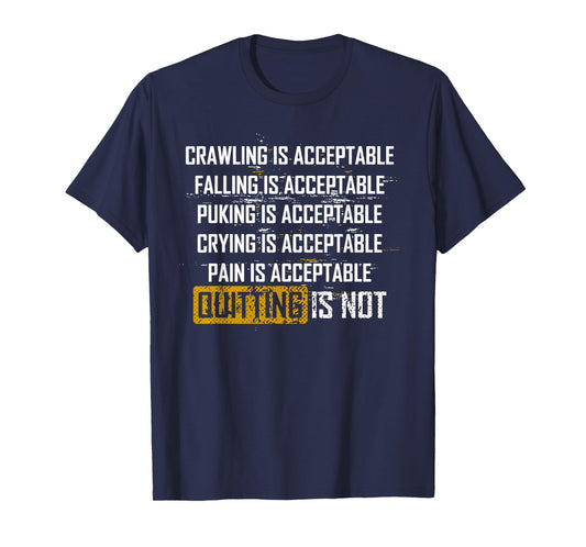 Crawling Is Acceptable Falling Is Acceptable Puking Is Accep T-Shirt