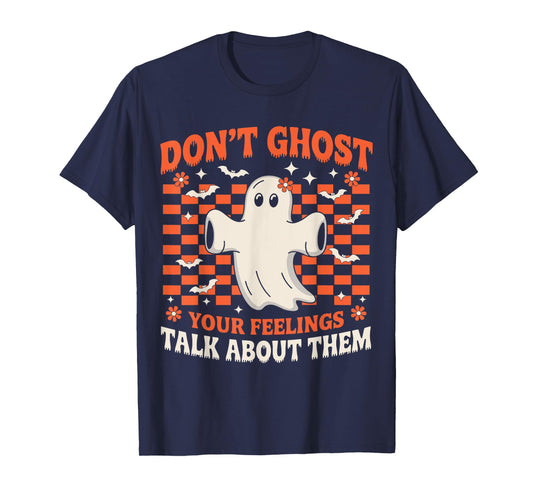 Don't Ghost Your Feeling Mental Health Halloween Men Women T-Shirt