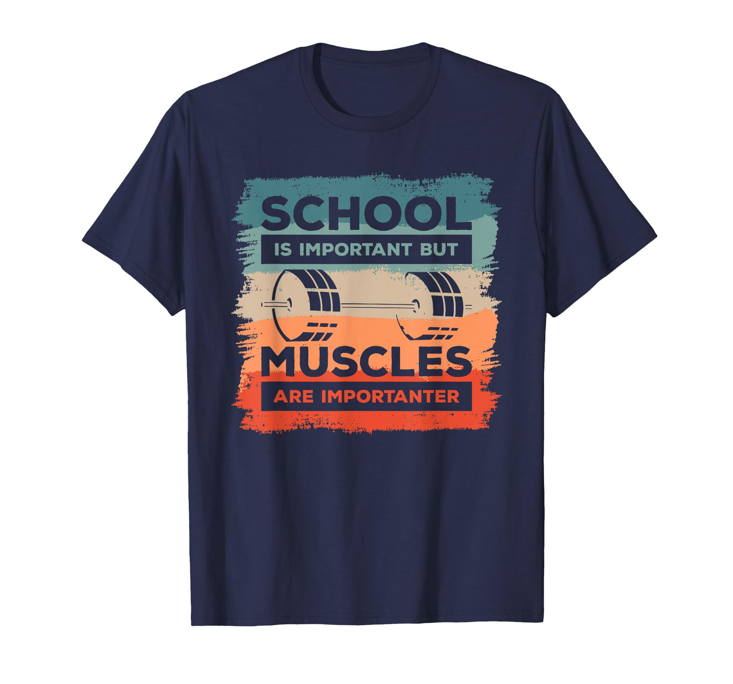School Is Important But Muscles Are Importanter Bodybuilder T-Shirt