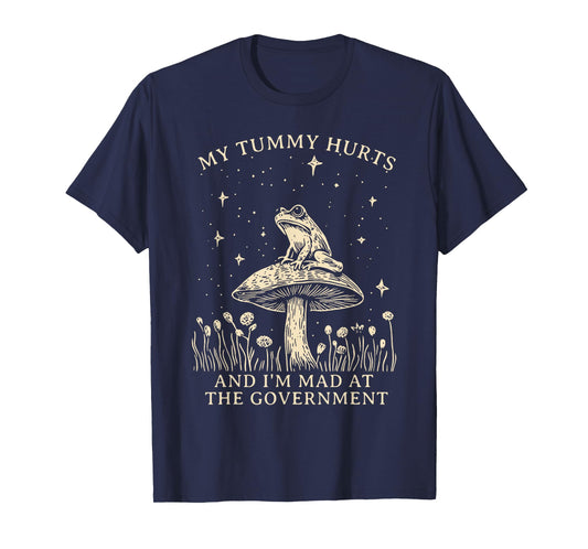 My Tummy Hurts And I’m Mad At The Government Frog Meme T-Shirt
