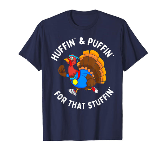 Funny Huffin' For That Stuffin' Turkey Run Trot Thanksgiving T-Shirt