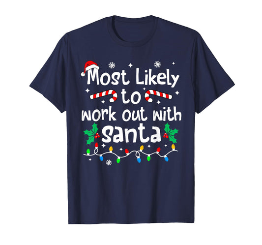 Most Likely to Work Out with Santa Christmas Matching Family T-Shirt