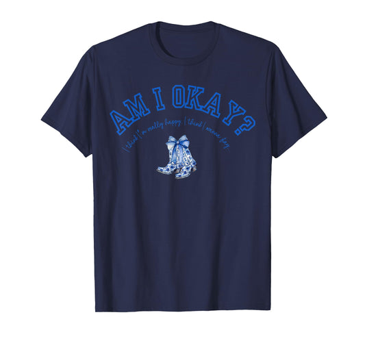 Am I Okay T-Shirt