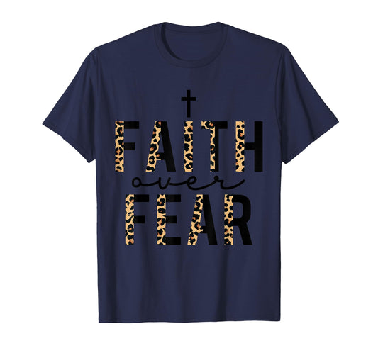 Faith Over Fear Leopard Letters Christian Faith Cross Gifts T-Shirt