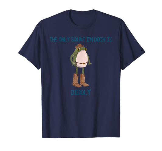 Vintage Funny The Only Squat I'm Doin' Is Diddly Frog Meme T-Shirt
