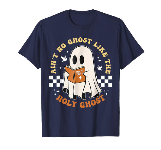 Ain't No Ghost Like The Holy Ghost T-Shirt
