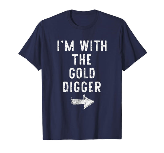 I’m With The Gold Digger Funny Halloween Couple Costume T-Shirt