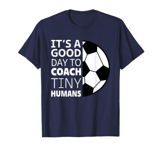 I Coach Tiny Humans Funny Soccer Coach Trainer Outfit Gag T-Shirt