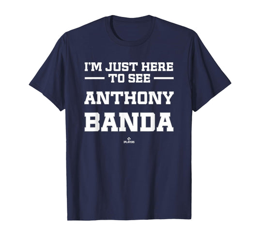 I'm Here to See Anthony Banda Prospect Baseball Fan Gear T-Shirt