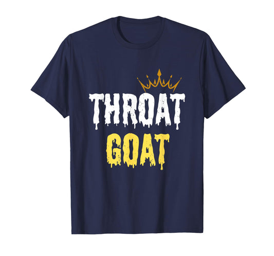 Throat Goat Funny Sex Joke Dirty Adult Humor T-Shirt