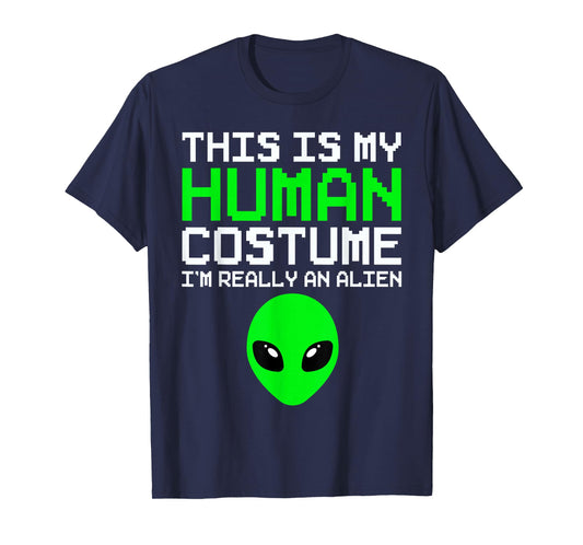 This Is My Human Costume I'm Really An Alien Funny Halloween T-Shirt