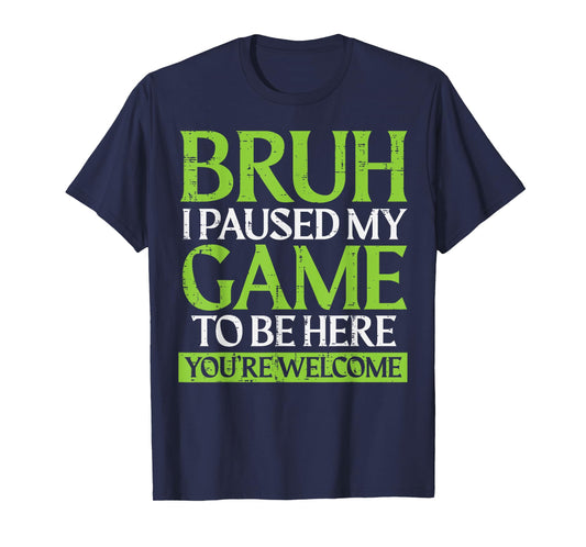 Gamer Bruh Paused My Game Funny Gaming Meme Men Boys Kids T-Shirt