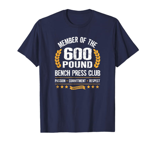 600 Pound Bench Press Club Strong Men Women Gym T-Shirt