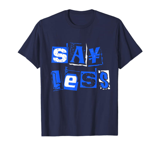 Blue Say Less Royal Blue Graphic T-Shirt