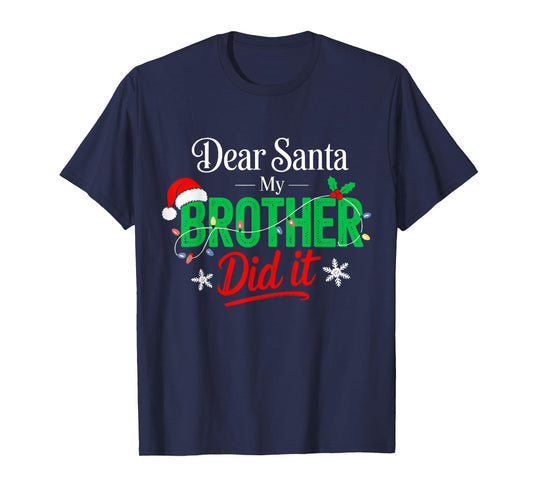 Dear Santa My Brother Did It Funny Christmas Boys Girls Kids T-Shirt
