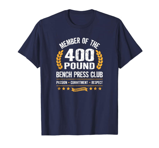 400 Pound Bench Press Club Strong Men Women Gym T-Shirt
