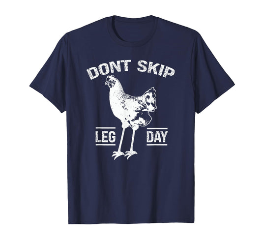 Dont Skip Leg Day Chicken Gym Workout Fitness Funny T-Shirt