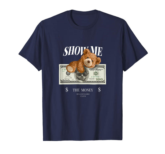 Enjoy Cool Teddy Bear Dollar Show Time Billionaire Club Fun T-Shirt