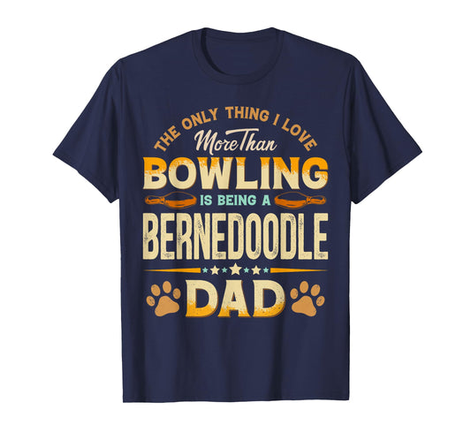 Funny Bowling Father's Day - Bernedoodle Dad Dog Lover Men T-Shirt