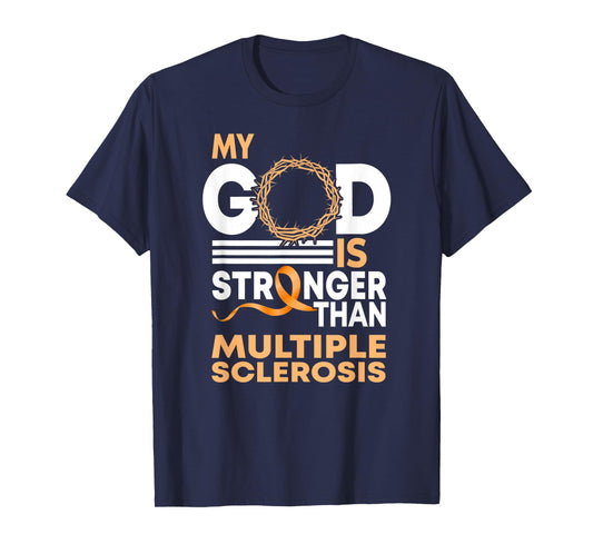 Faith My God Is Stronger Than Multiple Sclerosis Awareness T-Shirt