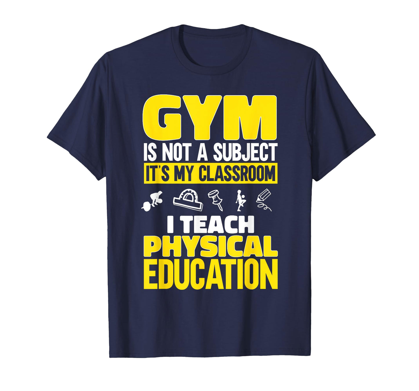 PE Teacher I Teach Physical Education Teacher T-Shirt for Men Women