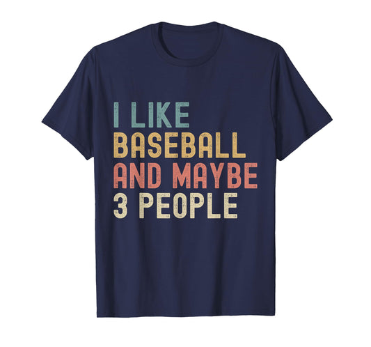 I Like Baseball And Maybe 3 People Funny Vintage Baseball T-Shirt