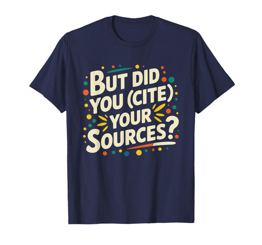 But Did You Cite Your Sources Vintage Retro T-Shirt