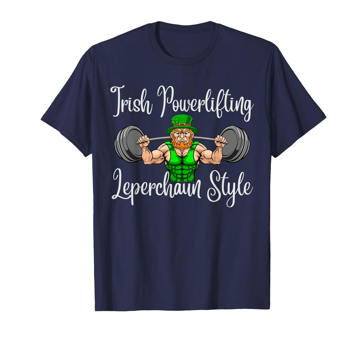 Leprechaun St Patricks Day Weightlifting Funny Powerlifting T-Shirt