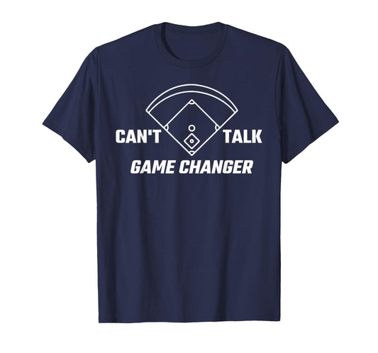 Can't Talk Game Changer Funny Sports Game Baseball Design T-Shirt