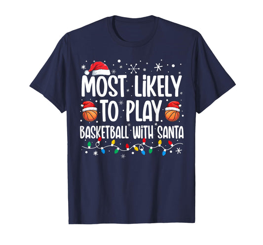 Most Likely To Play Basketball With Santa Christmas Men Boys T-Shirt
