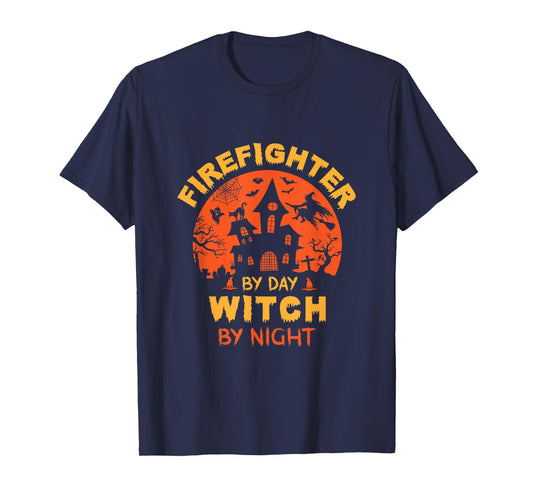 Firefighter by Day Witch by Night Funny Halloween T-Shirt