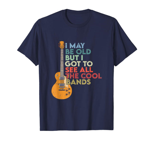Vintage I May Be Old But I See All The Cool Bands guitar T-Shirt