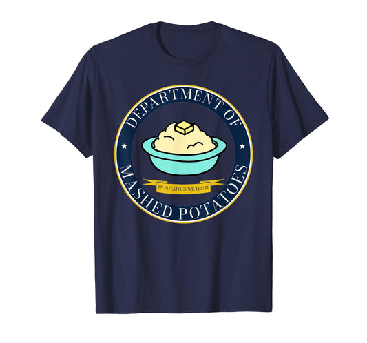 Department of Mashed Potatoes Funny Holiday Dinner Meme T-Shirt