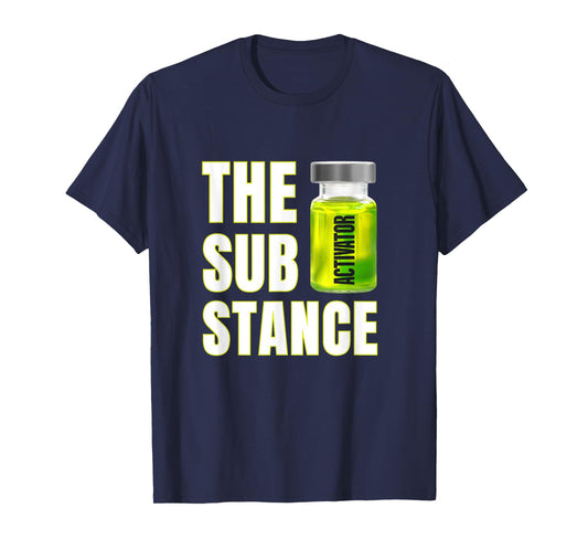The Substance The Activator Is Ready T-Shirt