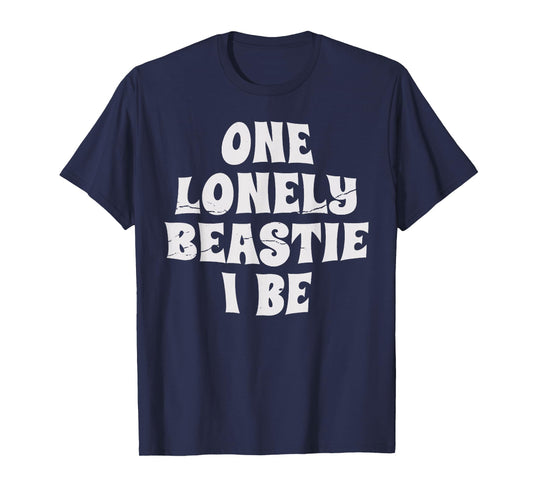 Vintage Funny One Lonely Beastie I Be Retro Saying Humor T-Shirt