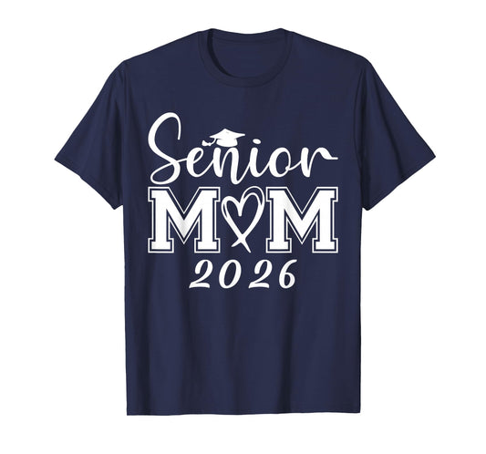 Mom Senior 2026 Proud Mom Of A Class Of 2026 Graduate Mother T-Shirt