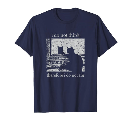 Retro I Do Not Think Therefore I Do Not Am Cat Men Women T-Shirt