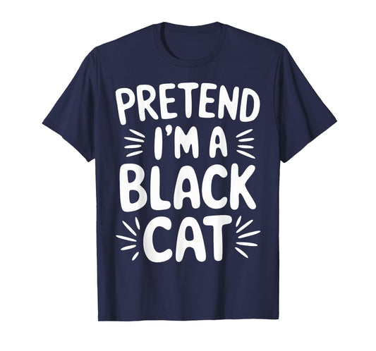 Pretend I'm A Black Cat T-Shirt