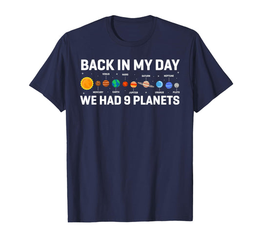 Back In My Days We Had 9 Planets, Pluto Astronomy Space T-Shirt