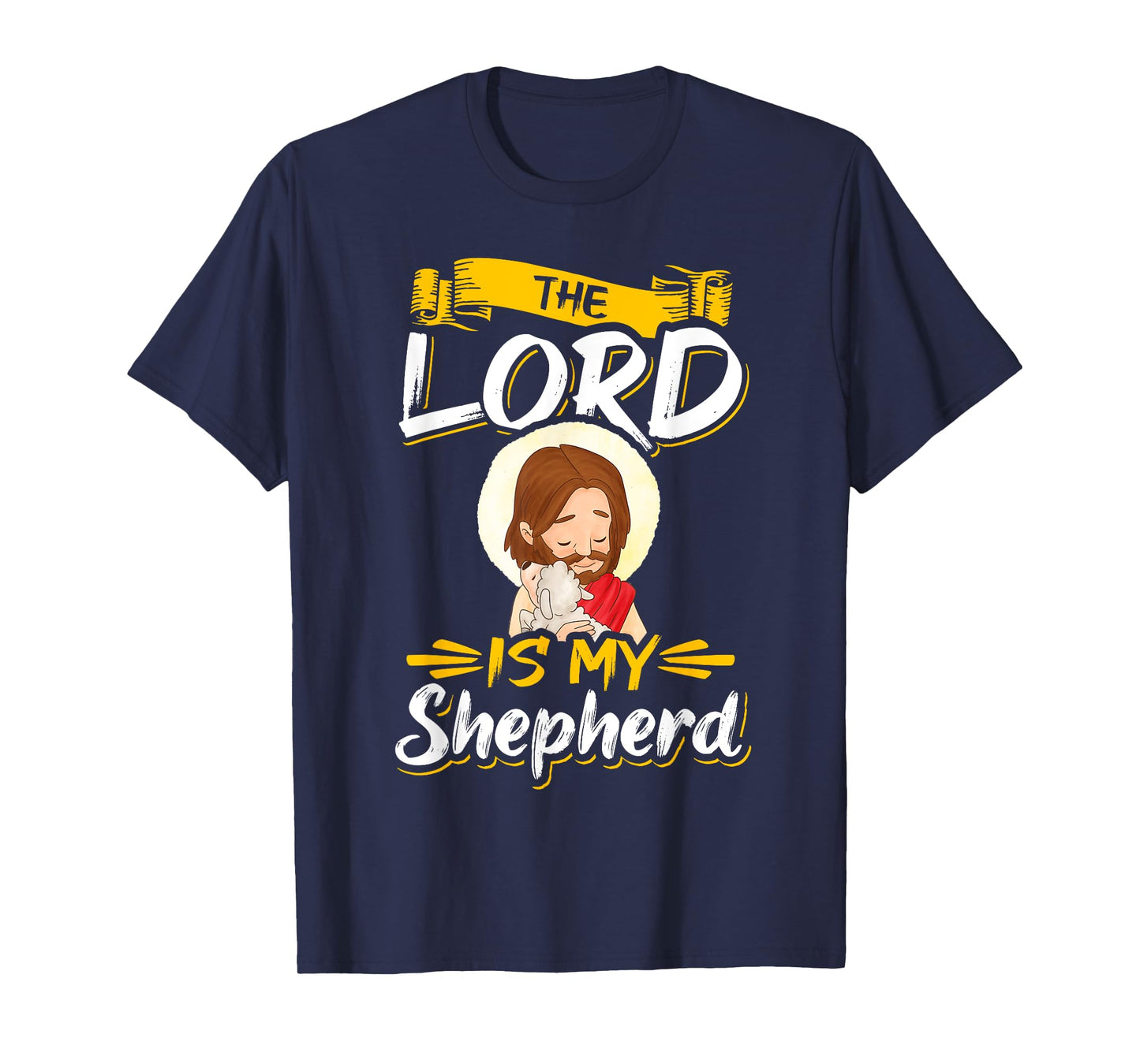 The Lord is my Shepherd Bible Church Jesus Psalm 23 T-Shirt