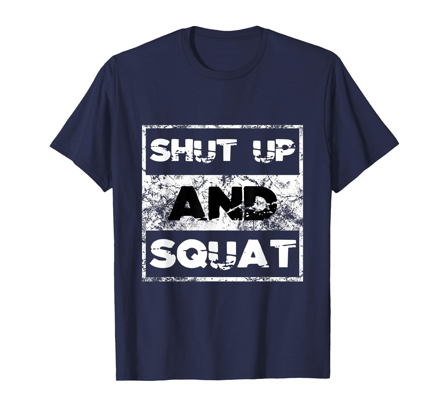 Shut Up and Squat Weightlifting Powerlifting Gym Workout T-Shirt