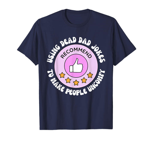 Using Dead Dad Jokes To Make People Uncomfy Vintage Quote T-Shirt