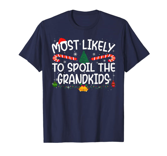 Family Matching Xmas Most Likely to Spoil The Grandkids T-Shirt