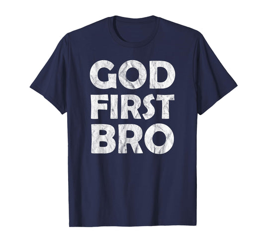God First Bro Christian T-Shirt T-Shirt