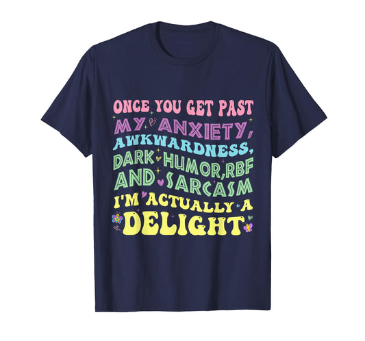 Once You Get Past My Anxiety Funny Sarcastic Adult Humor T-Shirt